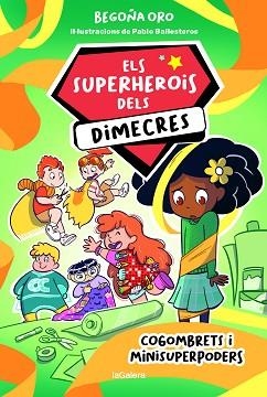 SUPERHEROIS DELS DIMECRES 2, ELS . COGOMBRETS I MINISUPERPODERS | 9788424674236 | ORO, BEGOÑA | Llibreria Aqualata | Comprar libros en catalán y castellano online | Comprar libros Igualada