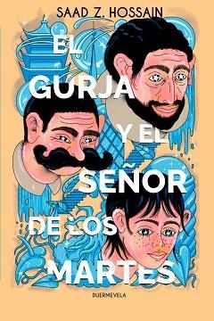 GURJA Y EL SEÑOR DE LOS MARTES, EL | 9788412701104 | Z. HOSSAIN, SAAD | Llibreria Aqualata | Comprar libros en catalán y castellano online | Comprar libros Igualada