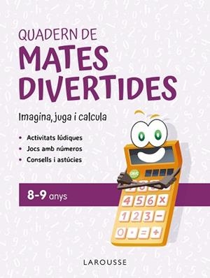 QUADERN DE MATES DIVERTIDES 8-9 ANYS | 9788419436924 | CIUDAD REAL, GINÉS/TORAL, ANTONIA | Llibreria Aqualata | Comprar libros en catalán y castellano online | Comprar libros Igualada