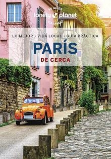 PARÍS DE CERCA (LONELY PLANET 2023) | 9788408269472 | LE NEVEZ, CATHERINE/CARILLET, JEAN-BERNARD/FONG YAN, FABIENNE | Llibreria Aqualata | Comprar libros en catalán y castellano online | Comprar libros Igualada