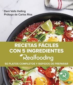 RECETAS FÁCILES CON 5 INGREDIENTES REALFOODING | 9788449340970 | VALLS HALLING, DANI | Llibreria Aqualata | Comprar libros en catalán y castellano online | Comprar libros Igualada