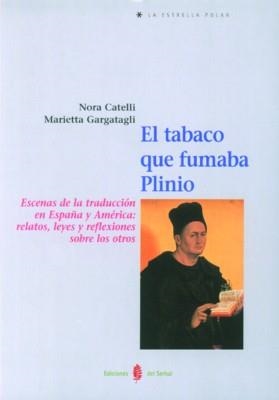 TABACO QUE FUMABA PLINIO (ESTRELLA POLAR) | 9788476282618 | CATELLI, NORA | Llibreria Aqualata | Comprar libros en catalán y castellano online | Comprar libros Igualada