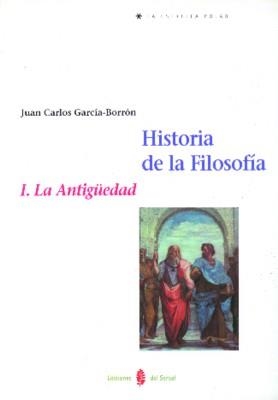 HISTORIA DE LA FILOSOFIA I. LA ANTIGUEDAD | 9788476282151 | GARCIA-BORBON, JUAN CARLOS | Llibreria Aqualata | Comprar libros en catalán y castellano online | Comprar libros Igualada