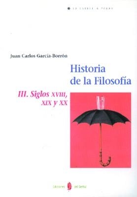 HISTORIA DE LA FILOSOFIA III, SIGLOS XIX Y XX | 9788476282175 | GARCIA-BORRON, JUAN CARLOS | Llibreria Aqualata | Comprar libros en catalán y castellano online | Comprar libros Igualada