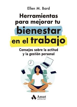 HERRAMIENTAS PARA MEJORAR TU BIENESTAR EN EL TRABAJO | 9788419341068 | BARD, ELLEN M. | Llibreria Aqualata | Comprar libros en catalán y castellano online | Comprar libros Igualada