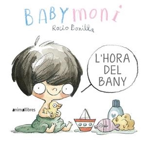 BABYMONI. L'HORA DEL BANY | 9788419659040 | BONILLA, ROCIO | Llibreria Aqualata | Comprar libros en catalán y castellano online | Comprar libros Igualada