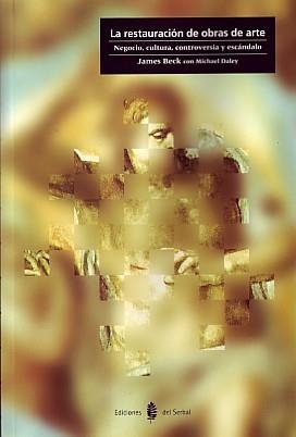 RESTAURACION DE OBRAS DE ARTE,LA | 9788476282007 | BECK,JAMES | Llibreria Aqualata | Comprar libros en catalán y castellano online | Comprar libros Igualada