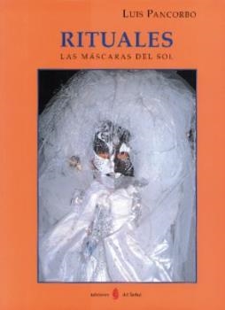 RITUALES, LAS MASCARAS DEL SOL (L. DEL BUEN ANDAR) | 9788476282281 | PANCORBO, LUIS | Llibreria Aqualata | Comprar libros en catalán y castellano online | Comprar libros Igualada