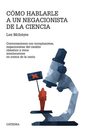 CÓMO HABLARLE A UN NEGACIONISTA DE LA CIENCIA | 9788437646077 | MCINTYRE, LEE | Llibreria Aqualata | Comprar llibres en català i castellà online | Comprar llibres Igualada