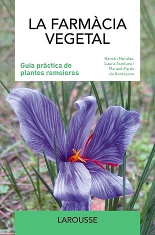 FARMÀCIA VEGETAL, LA | 9788419436986 | MORALES, RAMÓN/ACEITUNO, LAURA/PARDO DE SANTAYANA, MANUEL | Llibreria Aqualata | Comprar libros en catalán y castellano online | Comprar libros Igualada