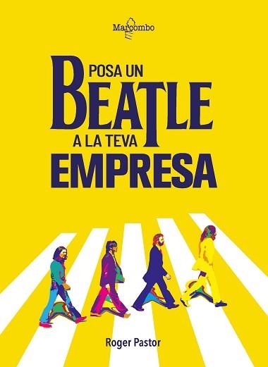 POSA UN BEATLE A LA TEVA EMPRESA | 9788426736390 | PASTOR, ROGER | Llibreria Aqualata | Comprar libros en catalán y castellano online | Comprar libros Igualada