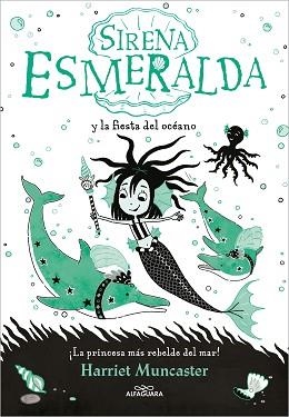 SIRENA ESMERALDA 1, LA. SIRENA ESMERALDA Y LA FIESTA DEL OCÉANO | 9788420460048 | MUNCASTER, HARRIET | Llibreria Aqualata | Comprar libros en catalán y castellano online | Comprar libros Igualada
