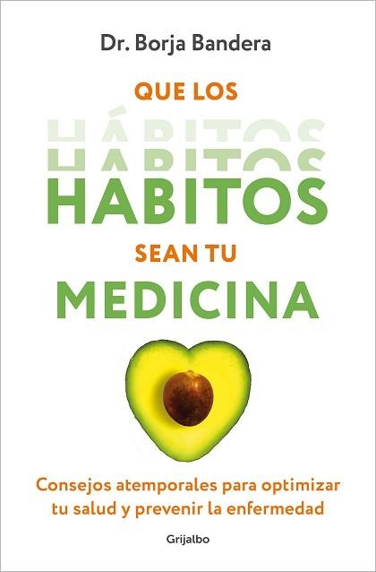 QUE LOS HÁBITOS SEAN TU MEDICINA | 9788425364389 | BANDERA MERCHÁN, BORJA | Llibreria Aqualata | Comprar libros en catalán y castellano online | Comprar libros Igualada