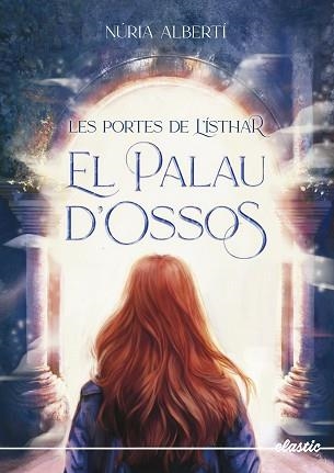 PORTES DE L'ÍSTHAR 1, EL. EL PALAU D'OSSOS | 9788419478306 | ALBERTÍ, NÚRIA | Llibreria Aqualata | Comprar libros en catalán y castellano online | Comprar libros Igualada