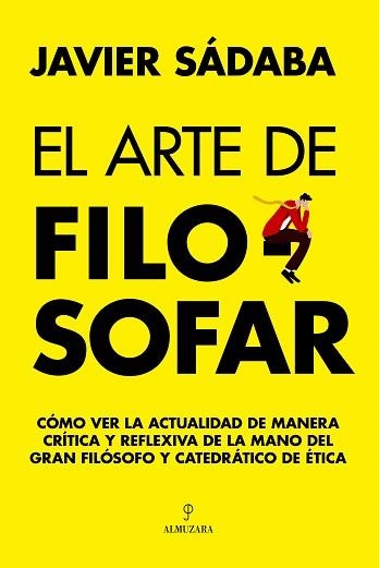 ARTE DE FILOSOFAR, EL | 9788411317290 | SÁDABA, JAVIER  | Llibreria Aqualata | Comprar libros en catalán y castellano online | Comprar libros Igualada