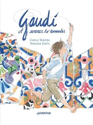 GAUDÍ, A SUMMER TO REMEMBER | 9788426148407 | TABORA SALVINI, CARLA/FARÍA ARAPÉ, ROSANA | Llibreria Aqualata | Comprar llibres en català i castellà online | Comprar llibres Igualada