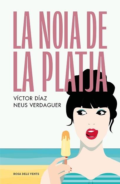 NOIA DE LA PLATJA, LA | 9788419259431 | DÍAZ GÓMEZ, VÍCTOR JOSÉ / VERDAGUER PAGÈS, NEUS | Llibreria Aqualata | Comprar libros en catalán y castellano online | Comprar libros Igualada