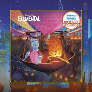 ELEMENTAL. PRIMERS LECTORS EN LLETRA MAJÚSCULA | 9788413895376 | DISNEY | Llibreria Aqualata | Comprar llibres en català i castellà online | Comprar llibres Igualada