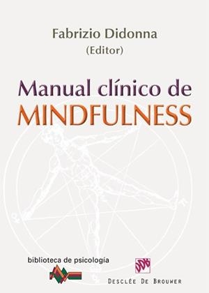 MANUAL CLÍNICO DE MINDFULNESS | 9788433025111 | DIDONNA, FABRIZIO/SIEGEL, RONALD D./GERMER, CHRISTOPHER K./OLENDZKI, ANDREW/TREADWAY, MICHAEL T./LAZ | Llibreria Aqualata | Comprar libros en catalán y castellano online | Comprar libros Igualada