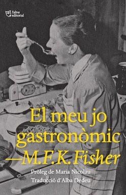 MEU JO GASTRONÒMIC, EL | 9788412572445 | FISHER, M.F.K | Llibreria Aqualata | Comprar llibres en català i castellà online | Comprar llibres Igualada