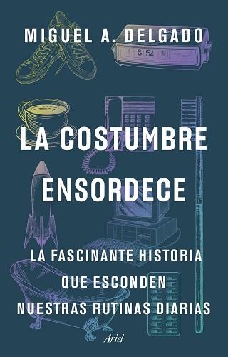 COSTUMBRE ENSORDECE, LA | 9788434436435 | DELGADO, MIGUEL A. | Llibreria Aqualata | Comprar llibres en català i castellà online | Comprar llibres Igualada