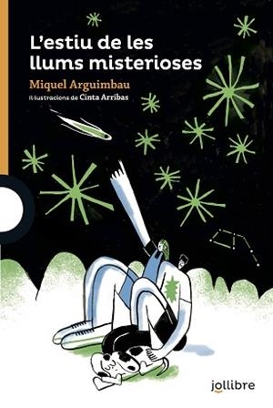 ESTIU DE LES LLUMS MISTERIOSES, L' | 9788418650123 | ARGUIMBAU LATORRE, MIQUEL / ARRIBAS RODRIGUEZ, CINTA | Llibreria Aqualata | Comprar llibres en català i castellà online | Comprar llibres Igualada