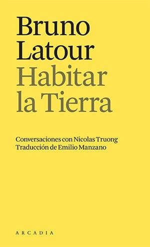 HABITAR LA TIERRA | 9788412592665 | BRUNO LATOUR | Llibreria Aqualata | Comprar libros en catalán y castellano online | Comprar libros Igualada