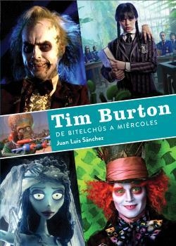 TIM BURTON DE BITELCHUS A MIERCOLES | 9788419790156 | SANCHEZ, JUAN LUIS  | Llibreria Aqualata | Comprar libros en catalán y castellano online | Comprar libros Igualada