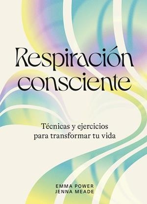 RESPIRACIÓN CONSCIENTE | 9788419043238 | POWER, EMMA/MEADE, JENNA | Llibreria Aqualata | Comprar llibres en català i castellà online | Comprar llibres Igualada