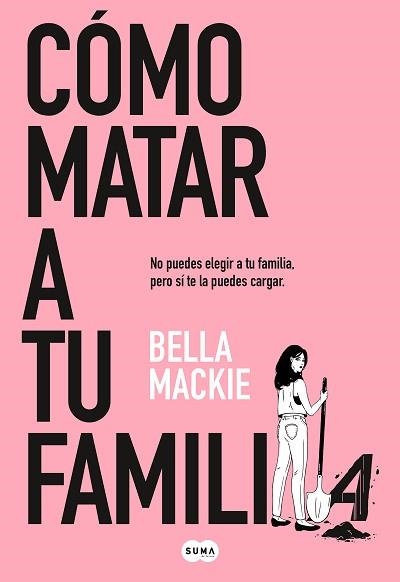CÓMO MATAR A TU FAMILIA | 9788491297987 | MACKIE, BELLA | Llibreria Aqualata | Comprar libros en catalán y castellano online | Comprar libros Igualada