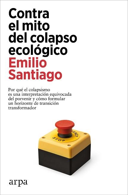 CONTRA EL MITO DEL COLAPSO ECOLÓGICO | 9788419558084 | SANTIAGO, EMILIO | Llibreria Aqualata | Comprar libros en catalán y castellano online | Comprar libros Igualada