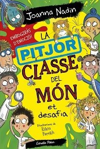 PITJOR CLASSE DEL MÓN ET DESAFIA, LA | 9788413895758 | NADIN, JOANNA | Llibreria Aqualata | Comprar libros en catalán y castellano online | Comprar libros Igualada