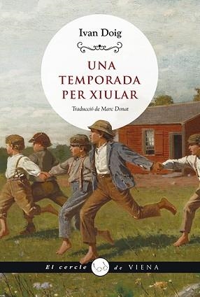 UNA TEMPORADA PER XIULAR | 9788419474049 | DOIG, IVAN | Llibreria Aqualata | Comprar libros en catalán y castellano online | Comprar libros Igualada
