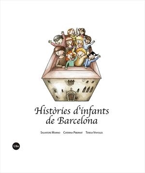 HISTÒRIES D’INFANTS DE BARCELONA | 9788491684527 | MARINO, SALVATORE/PIBERNAT, CATERINA/VINYOLES VIDAL, TERESA | Llibreria Aqualata | Comprar libros en catalán y castellano online | Comprar libros Igualada