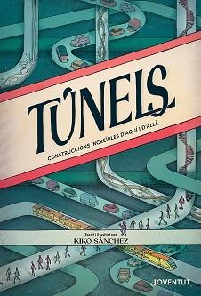TÚNELS | 9788426148421 | SÁNCHEZ ROBLEDILLO, KIKO | Llibreria Aqualata | Comprar llibres en català i castellà online | Comprar llibres Igualada