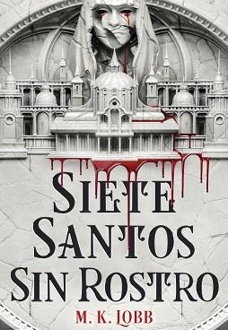 SIETE SANTOS SIN ROSTRO | 9788419266620 | LOBB, M. K. | Llibreria Aqualata | Comprar libros en catalán y castellano online | Comprar libros Igualada