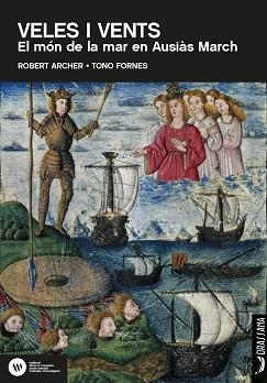 VELES I VENTS. EL MON DE LA MAR EN AUSIAS MARCH | 9788412438390 | ARCHER, ROBERT / FORNES, TONO | Llibreria Aqualata | Comprar libros en catalán y castellano online | Comprar libros Igualada
