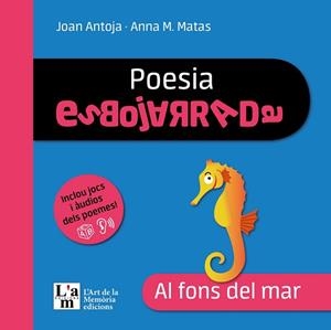 POESIA ESBOJARRADA - AL FONS DEL MAR | 9788412636260 | ANTOJA I MAS, JOAN/MATAS I ROS, ANNA Mª | Llibreria Aqualata | Comprar llibres en català i castellà online | Comprar llibres Igualada