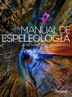 MANUAL DE ESPELEOLOGÍA | 9788498296365 | MARTÍNEZ HERNÁNDEZ, JOSÉ | Llibreria Aqualata | Comprar libros en catalán y castellano online | Comprar libros Igualada
