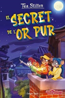 TEA STILTON. EL SECRET DE L'OR PUR | 9788413895130 | STILTON, TEA | Llibreria Aqualata | Comprar llibres en català i castellà online | Comprar llibres Igualada