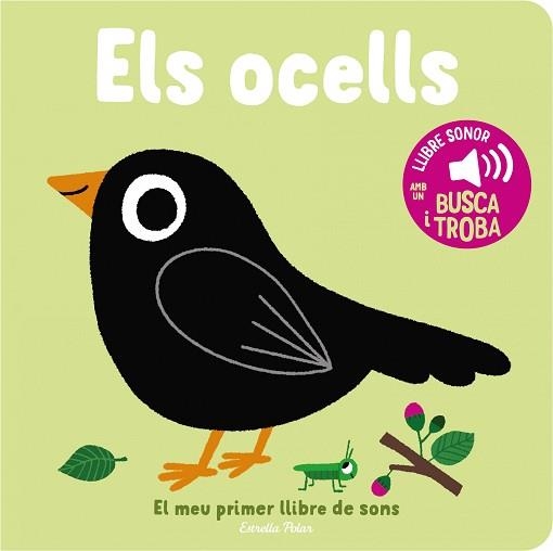 OCELLS, ELS. EL MEU PRIMER LLIBRE DE SONS | 9788413893969 | BILLET, MARION | Llibreria Aqualata | Comprar libros en catalán y castellano online | Comprar libros Igualada