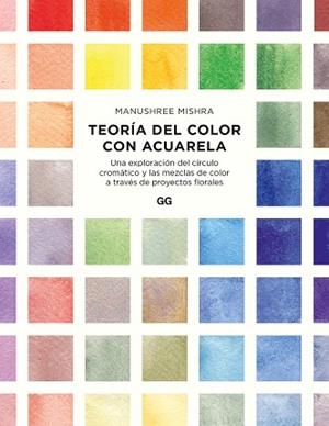 TEORÍA DEL COLOR CON ACUARELA | 9788425234408 | MISHRA, MANUSHREE | Llibreria Aqualata | Comprar libros en catalán y castellano online | Comprar libros Igualada
