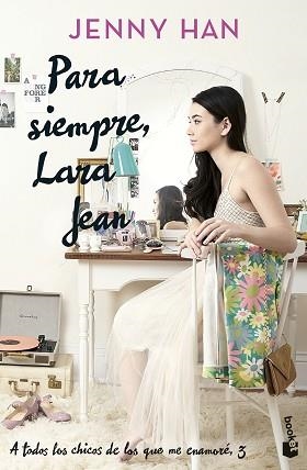PARA SIEMPRE, LARA JEAN (A TODOS LOS CHICOS DE LOS QUE ME ENAMORE 3) | 9788408273912 | HAN, JENNY | Llibreria Aqualata | Comprar llibres en català i castellà online | Comprar llibres Igualada