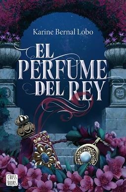 PERFUME DEL REY, EL | 9788408275961 | BERNAL LOBO, KARINE | Llibreria Aqualata | Comprar llibres en català i castellà online | Comprar llibres Igualada
