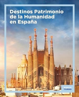 DESTINOS PATRIMONIO DE LA HUMANIDAD EN ESPAÑA | 9788491586524 | AA.VV | Llibreria Aqualata | Comprar llibres en català i castellà online | Comprar llibres Igualada