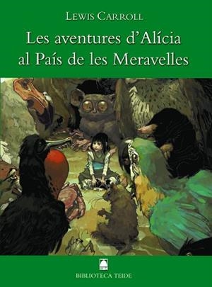 AVENTURES D'ALÍCIA AL PAÍS DE LES MERAVELLES, LES (BIBLIOTECA TEIDE 4) | 9788430762064 | FORTUNY GINÉ, JOAN BAPTISTA/MARTÍ RAÜLL, SALVADOR/PENA FÍGULS, ROSA | Llibreria Aqualata | Comprar libros en catalán y castellano online | Comprar libros Igualada