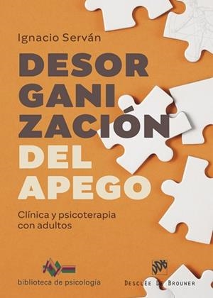 DESORGANIZACIÓN DEL APEGO. CLÍNICA Y PSICOTERAPIA CON ADULTOS | 9788433032164 | SERVÁN GARCÍA, IGNACIO | Llibreria Aqualata | Comprar libros en catalán y castellano online | Comprar libros Igualada