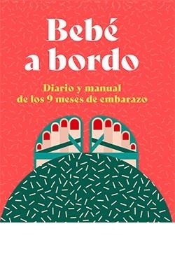 BEBE A BORDO. DIARIO Y MANUAL DE LOS 9 MESES DE EMBARAZO | 9788419282378 | POLLERO, LARA | Llibreria Aqualata | Comprar libros en catalán y castellano online | Comprar libros Igualada