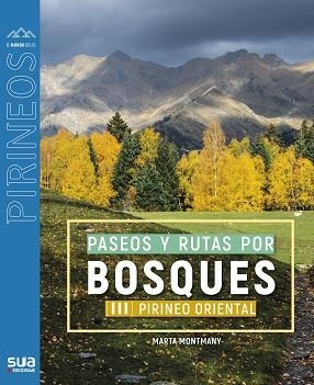 PASEOS Y RUTAS POR BOSQUES PIRINEO ORIENTAL III | 9788482168487 | Llibreria Aqualata | Comprar libros en catalán y castellano online | Comprar libros Igualada