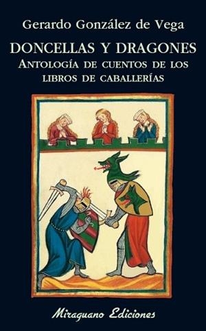 DONCELLAS Y DRAGONES. ANTOLOGÍA DE CUENTOS DE LOS LIBROS DE CABALLERÍAS | 9788478134571 | GONZÁLEZ DE VEGA, GERARDO | Llibreria Aqualata | Comprar llibres en català i castellà online | Comprar llibres Igualada